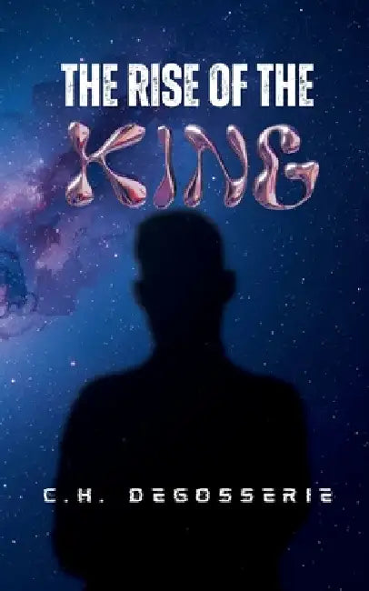 The Rise of the King by C. H. Degosserie