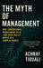 The Myth of Management: Why Conventional Management Fails - And What Really Works in a Complex World by Achraf Tiouali
