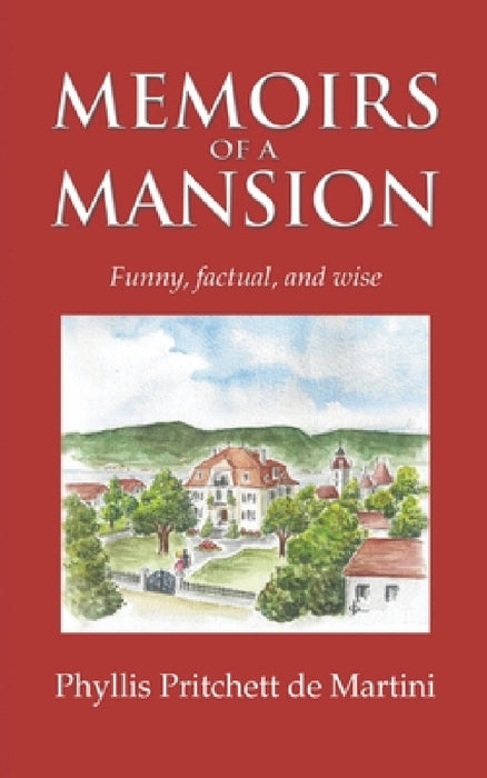 Memoirs of a Mansion by Phyllis Pritchett De Martini