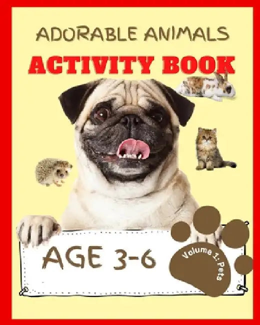 Adorable Animals Activity Book Volume 1: Pets by Just for Fun Publishing