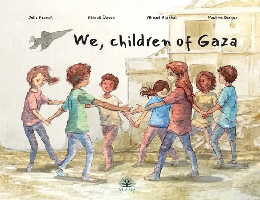 We, children of Gaza by Julie Franck, Khloud Daoud, Ahmed Alazbat