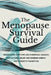 The Menopause Survival Guide: Understand Symptoms and Hormonal Changes, Find Natural Relief and Renewed Energy For a Smooth Transition by Eden Thayer