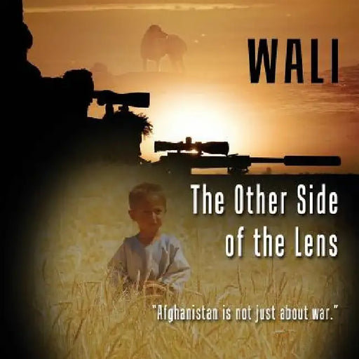 The Other Side of the Lens - Volume 1: The Photographic Journey of a Canadian Sniper in Afghanistan by Olortiz