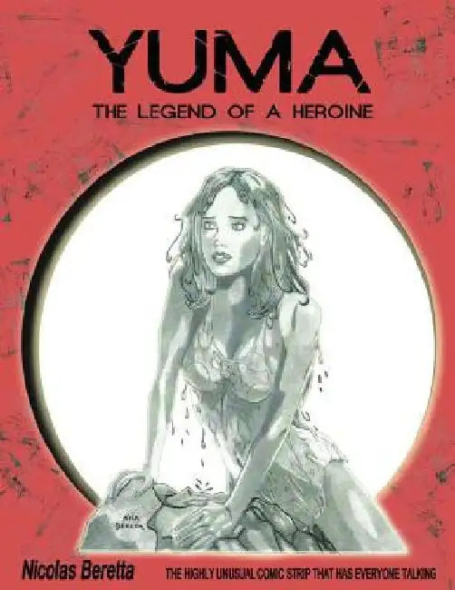 Yuma: The Legend of a Heroine. A Fantasy Graphic Novel by Nicolas Beretta