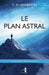 Le Plan Astral by Leadbeater, C. W.
