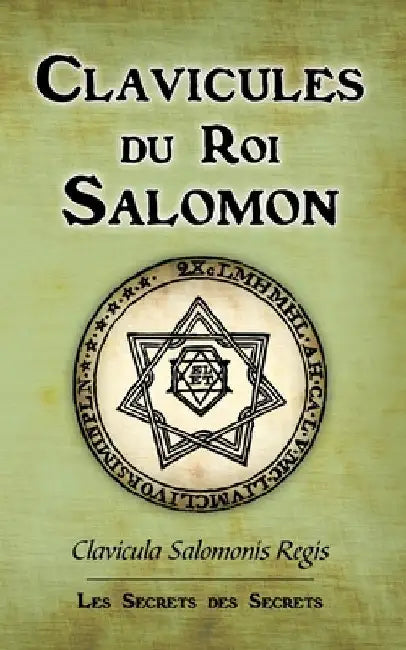 Clavicules du Roi Salomon by Salomon