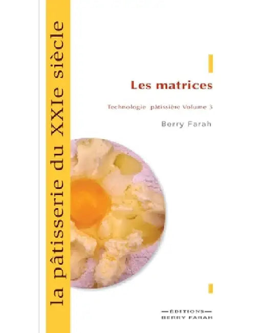 La pâtisserie du XIXe siècle, les matrices by Berry Farah