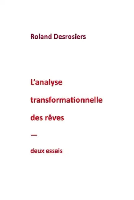 L'analyse transformationnelle des rêves: deux essais by Roland Desrosiers
