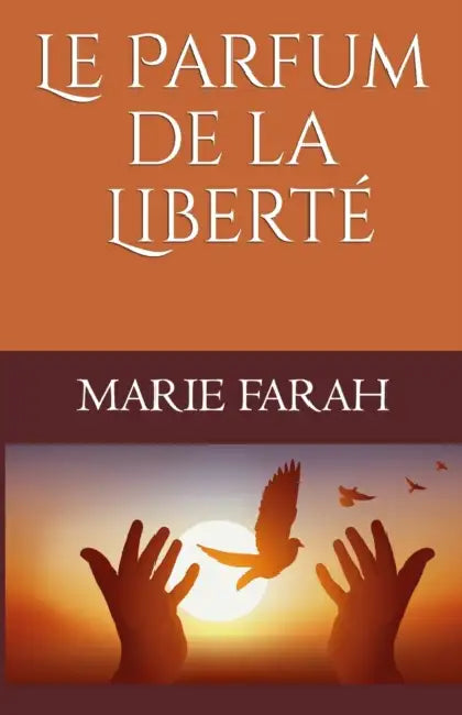 Le Parfum de la Liberté by Marie Farah