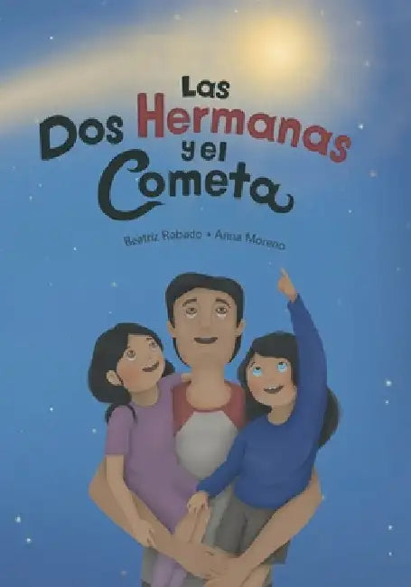 Las dos hermanas y el cometa by Moreno, Anna