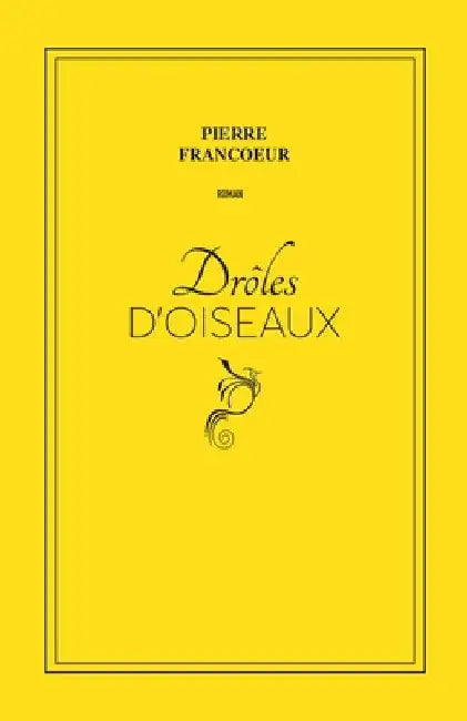 Drôles d'oiseaux by Francoeur, Pierre