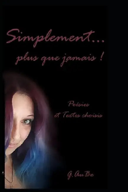 Simplement...plus que jamais ! by Aube, G.