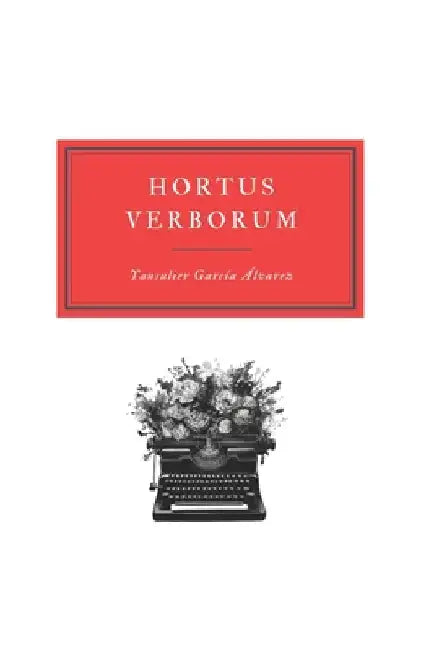 Hortus verborum by García Álvarez, Yansulier