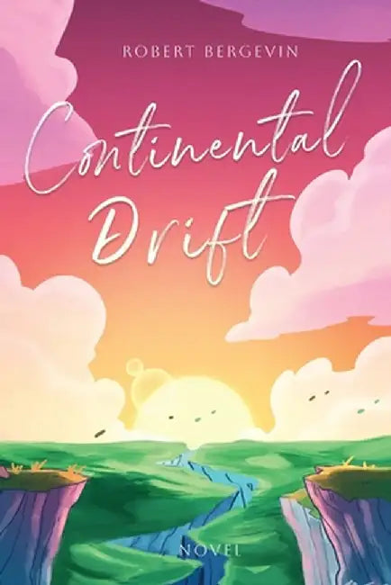 Continental Drift by Robert Bergevin