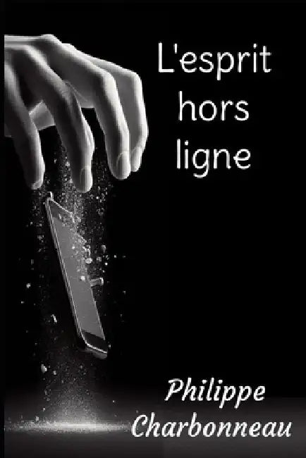 L'esprit hors ligne by Charbonneau, Philippe