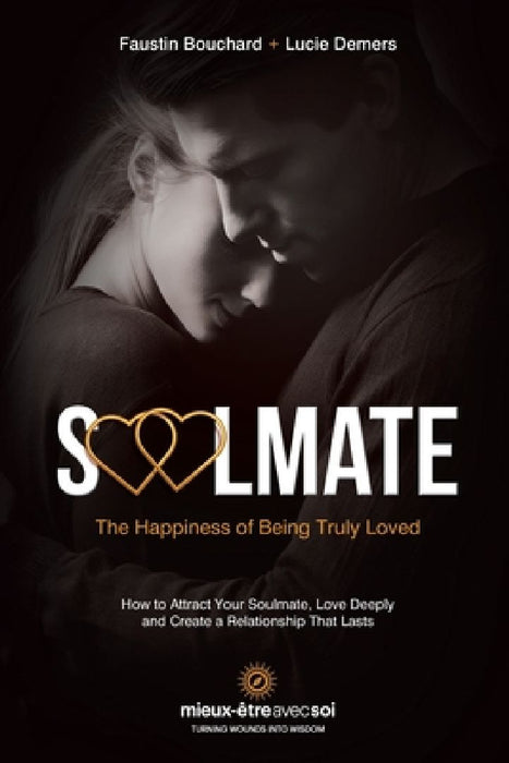 Soulmate, The Happiness of Being Truly Loved by Faustin Bouchard