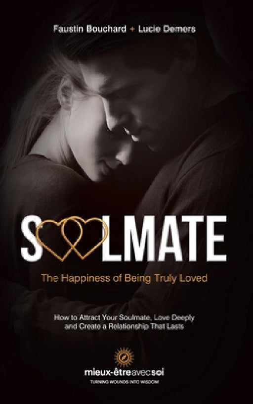 Soulmate, The Happiness of Being Truly Loved by Faustin Bouchard