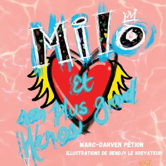Milo et son plus grand héros by Pétion, Marc-Darven