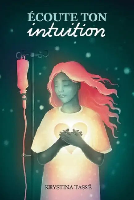 Écoute ton intuition by Tassé, Krystina