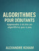 Algorithmes pour débutants: Apprendre à écrire un algorithme pas à pas by Kouam Kouam, Alexandre Rodrigue