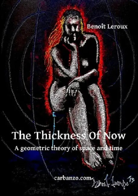 The Thickness Of Now by Benoît LeRoux