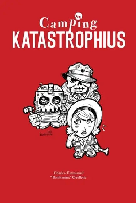 Camping Katastrophius by Charles-Emmanuel Bonhomme Ouellette