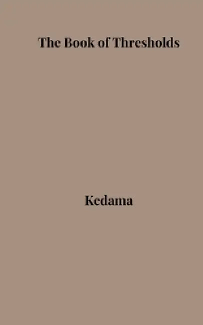 The Book of Thresholds by Kedama Bakoa