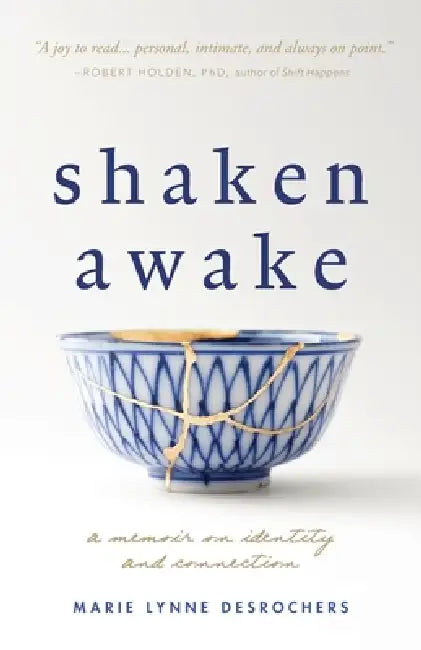 Shaken Awake: A Memoir on Identity and Connection by Marie Lynne DesRochers