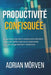 Productivité confisquée: Quand la protection remplace la décision - restaurer performance et autonomie dans les organisations modernes by Adrian Mörven