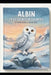 Albin et le secret de la neige: Un voyage dans le grand nord by Janie Lefrançois, Layna Dutil