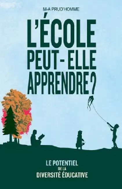 L'école peut-elle apprendre? Le potentiel de la diversité éducative by Marc-Alexandre Prud'homme