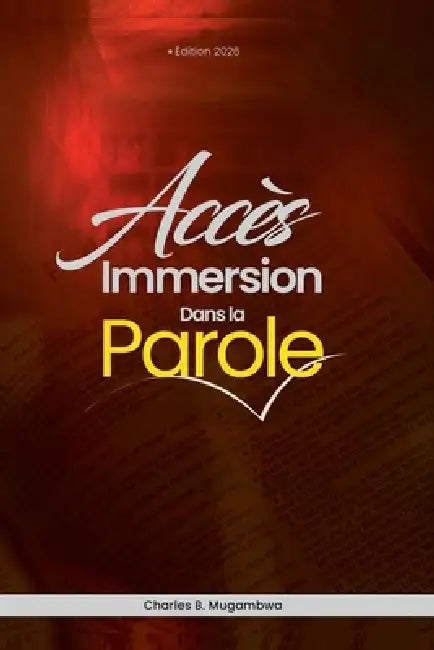 Accès: Immersion dans la Parole by Charles B. Mugambwa