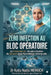 La Méthode 5Z pour la sécurité patient et la prévention des ISO: Le Protocole 5Z: Un plan d'action de 30 jours pour l'excellence chirurgicale by Katia Nadia Merkich