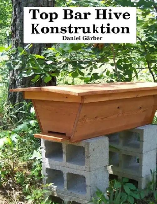 Top Bar Hive Konstruktion by Daniel Gärber