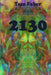 2130 by Faber, Tom