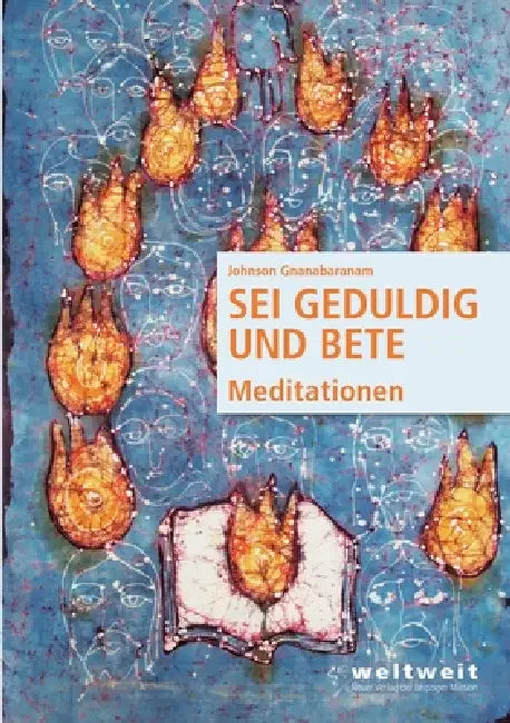 Sei geduldig und bete: Meditationen by Johnson Gnanabaranam
