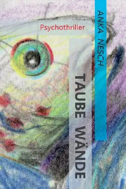 Taube Wände: Psychothriller by Nesch, Anka