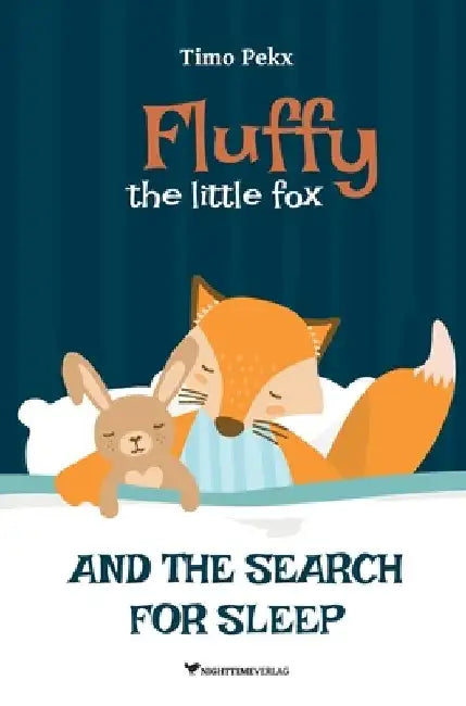 Fluffy, the little fox: And the search for sleep by Timo Pekx