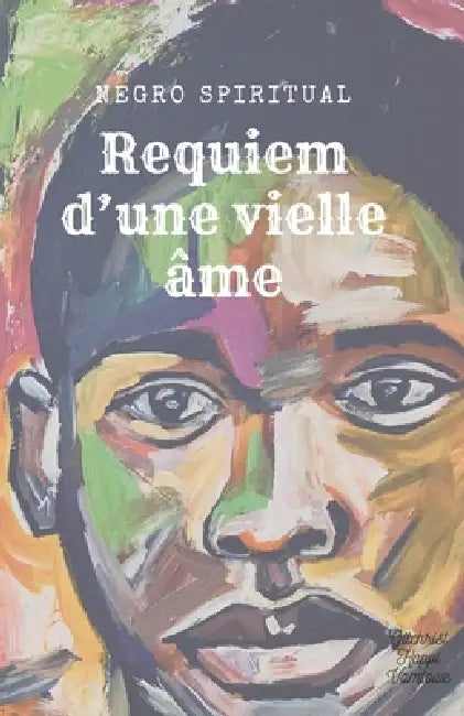 Requiem d'une vielle âme: Philosophie et spiritualité au coeur de l'éveil et de la motivation personelle by Gilchrist Happi Vamtowe