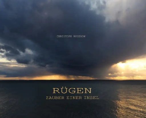 Rügen, Zauber einer Insel: Bilder einer Landschaft und Zitate der Norddeutschen Romantik by Christoph Rosenow, Christoph Rosenow