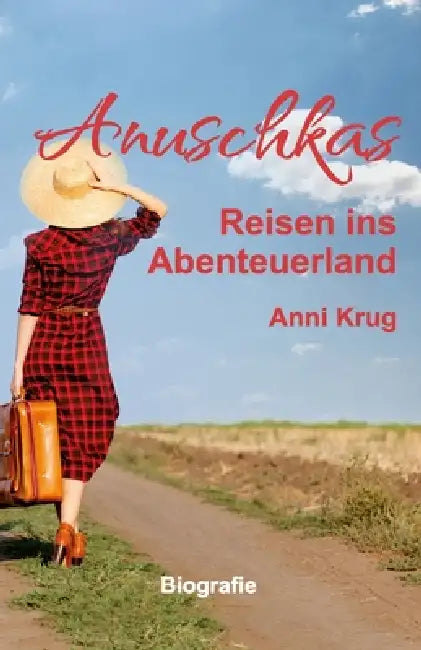 Anuschkas: Reisen ins Abenteuerland by Anni Krug
