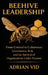 Beehive Leadership: From Control to Coherence: Governance, Risk, and the Survival of Organizations Under Pressure by Adrian VID