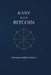 Kant Meets Bitcoin: Democracy without Illusions by I. Kodeus
