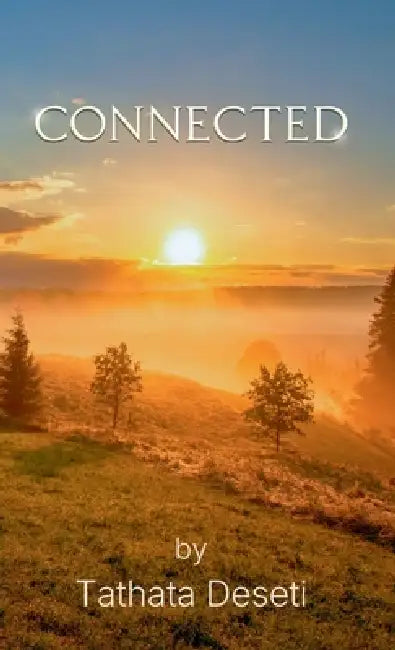 Connected by Tathata Deseti