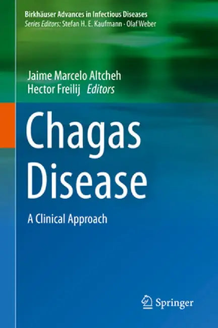 Chagas Disease: A Clinical Approach by Jaime Marcelo Altcheh