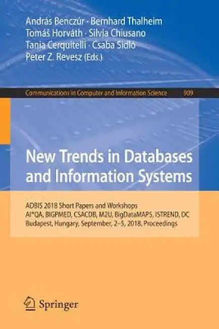 New Trends in Databases and Information Systems: Adbis 2018 Short Papers and Workshops, Ai*qa, Bigpmed, Csacdb, M2u, Bigdatamaps, Istrend, DC, Budapes by András Benczúr