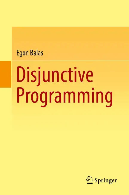 Disjunctive Programming by Egon Balas