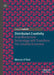 Distributed Creativity: How Blockchain Technology Will Transform the Creative Economy by Marcus O'Dair