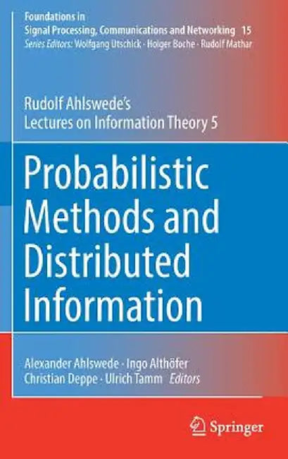 Probabilistic Methods and Distributed Information: Rudolf Ahlswede's Lectures on Information Theory 5 by Rudolf Ahlswede