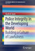 Police Integrity in the Developing World: Building a Culture of Lawfulness by Heath B. Grant